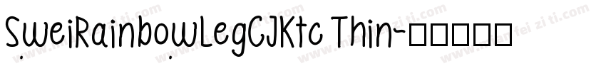 SweiRainbowLegCJKtc Thin字体转换